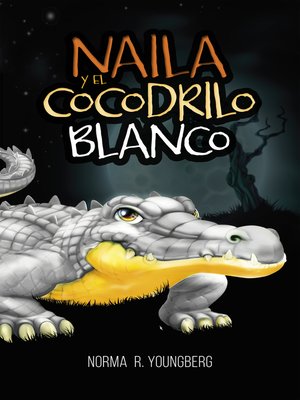 cover image of Naila y el cocodrilo blanco